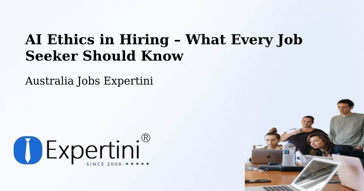 AI Ethics in Recruitment & Hiring – Forster - Forster, Australia Jobs Expertini