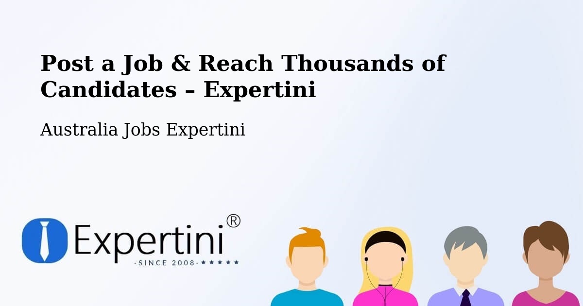 Post a Job in Forster – Hire the Right Talent - Forster, Australia Jobs Expertini